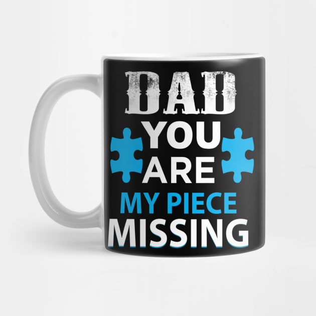 DAD YOU ARE MY PIECE MISSING by jimmys